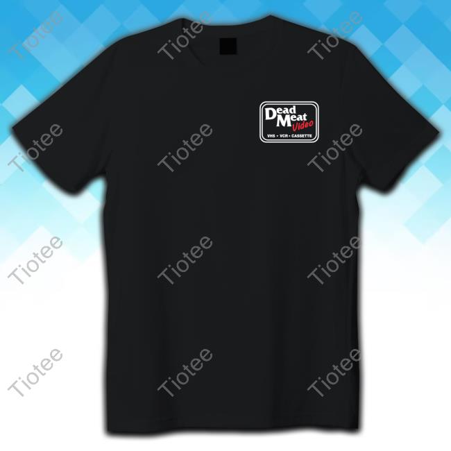 Official Rooster Teeth Merch Dead Meat Video 844 Ded Meat Deals To Die For T Shirt