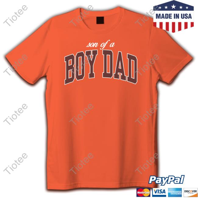 Barstoolsports Store Son Of A Boy Dad Shirt, T Shirt, Hoodie, Sweater, Long Sleeve T-Shirt And Tank Top