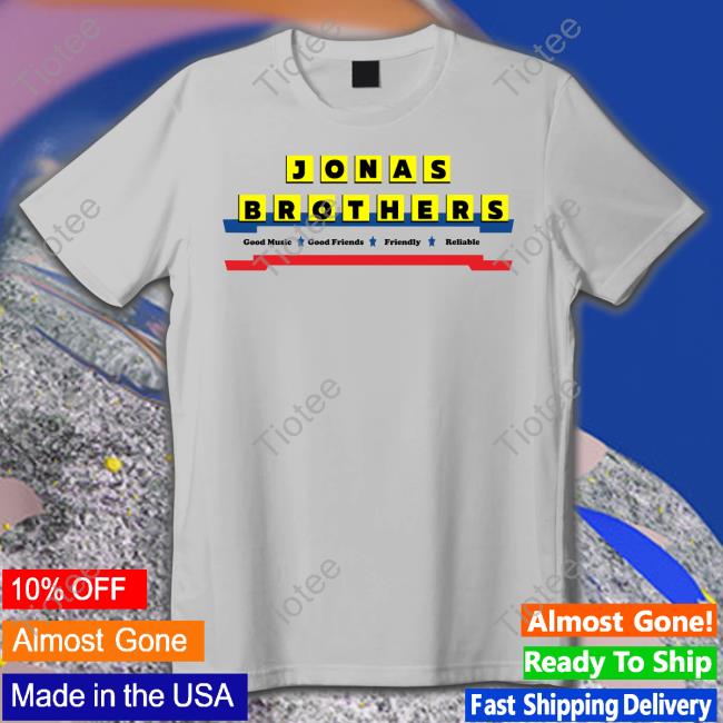 Punkrxckjonas Jonas Brothers Good Music Good Friends Friendly Reliable Shirt Em
