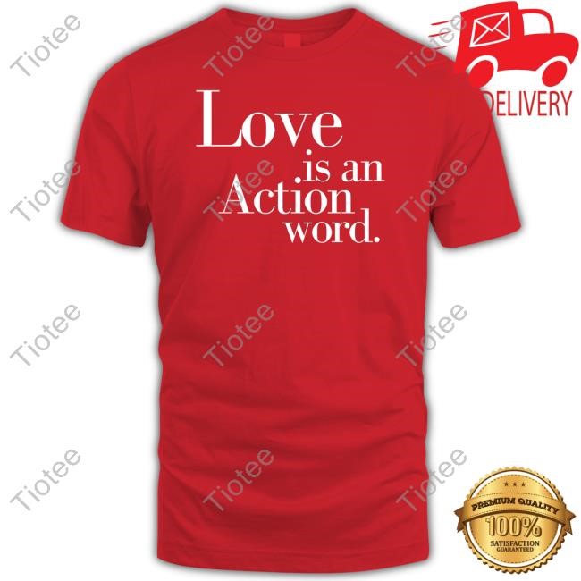 Mx.Domestic Love Is An Action Word Shirt Mahoganymommies