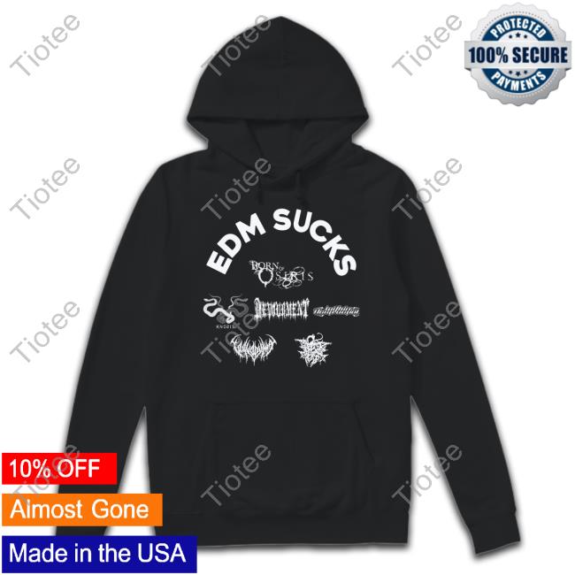 Lee Patrick Mckinney Edm Sucks Born Of Osiris Knosis Devourment Within Destruction Tee Shirt