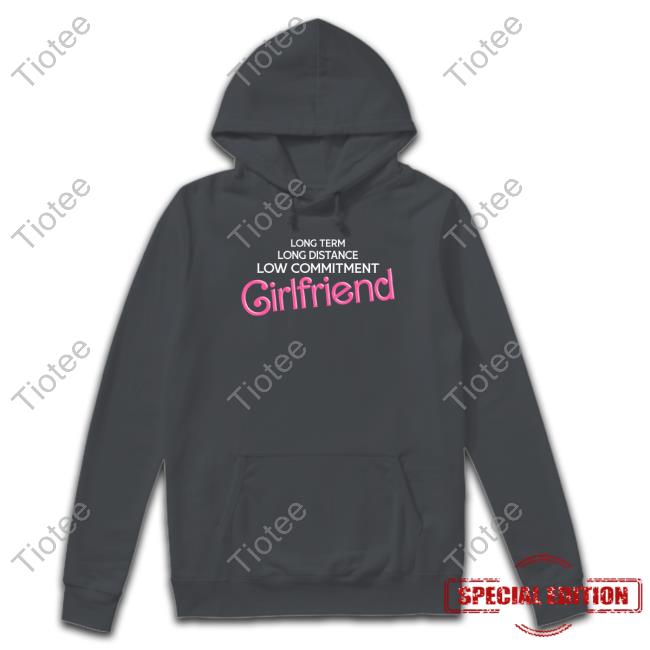 Official Shitheadsteve Merch Long Term Long Distance Low Commitment Girlfriend Shirt