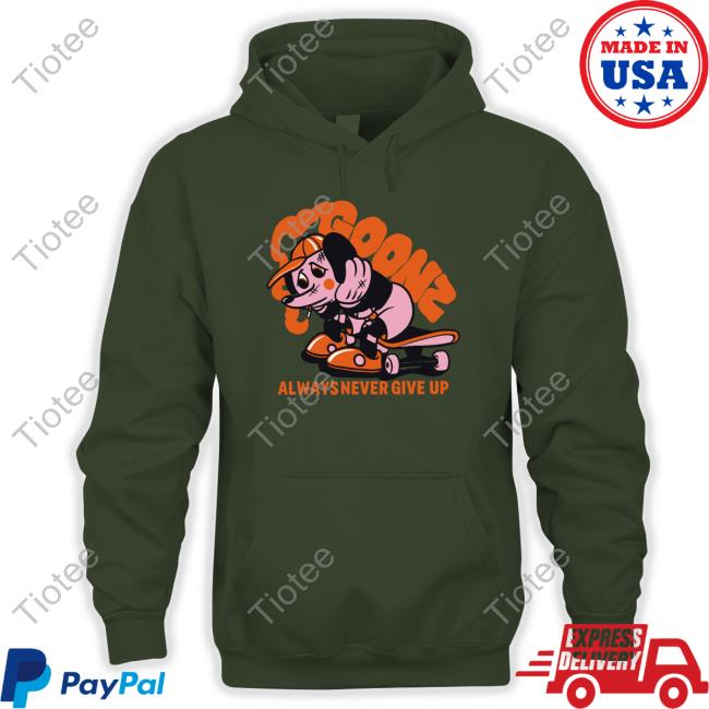 Goonz Always Never Give Up Sweatshirt Goonz Always Never Give Up Hoodie