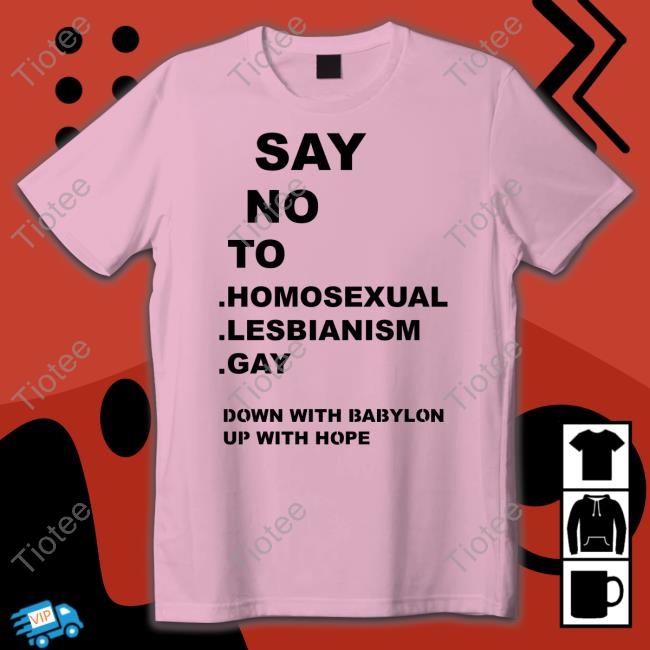 Say No To Homosexual Lesbianism Gay Long Sleeve Shirt