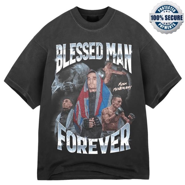 Official Max Holloway Merch Shop Blessed Man Forever Graphic Shirt Max Holloway Shop
