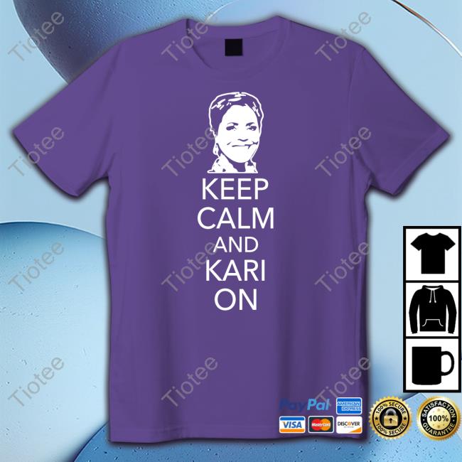 Patriottakes Keep Calm And Kari On Tee