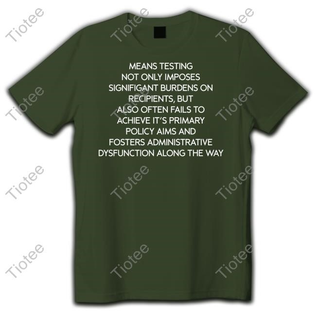 James Medlock Mean Testing Not Only Imposes Signifigant Burdens On Recipients But Also Often Fails To Achieve It's Primary Policy Aims Hooded Sweatshirt