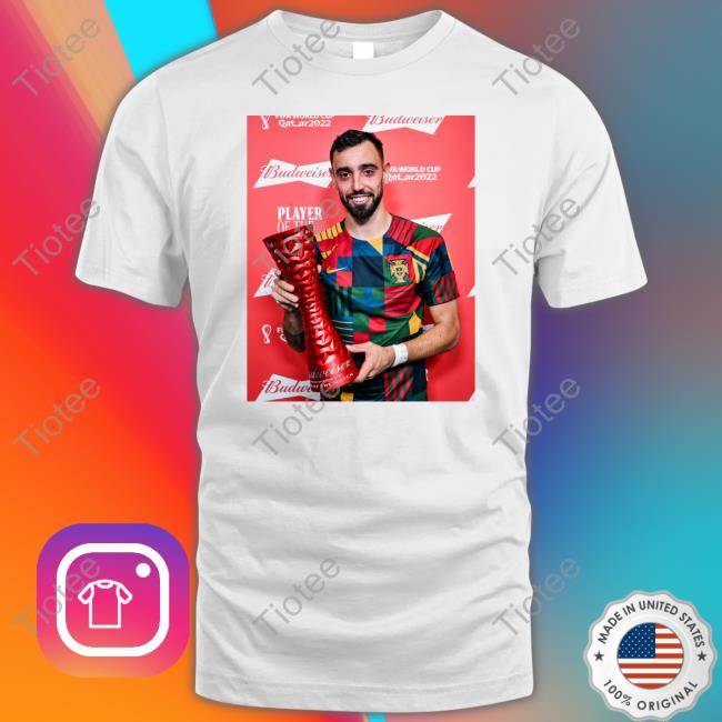 Bruno Fernandes Best Player Of Match Portugal Vs Uruguay Fifa World Cup 2022 Shirts