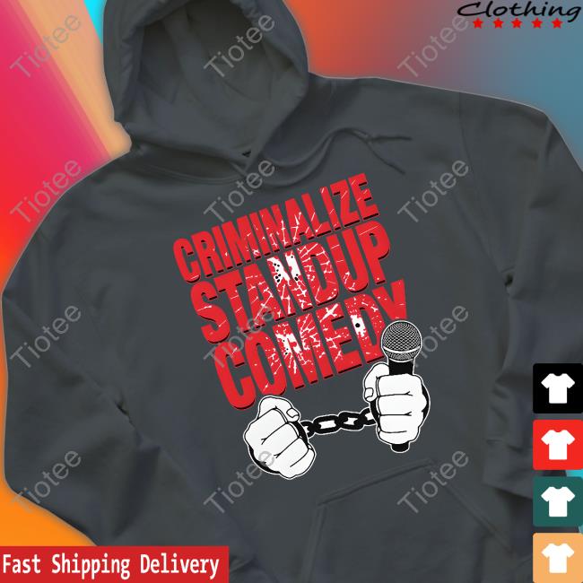 Criminalize Stand-Up Comedy Tee