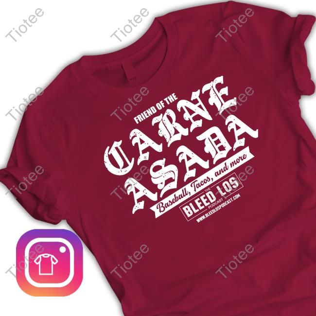 Friend Of The Carne Asada Long Sleeve T Shirt