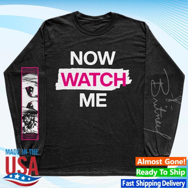 Now Watch Me Long Sleeve T