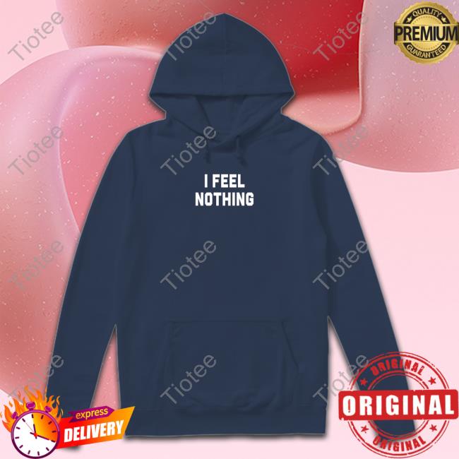 Olivia Kate Cooke I Feel Nothing Tee