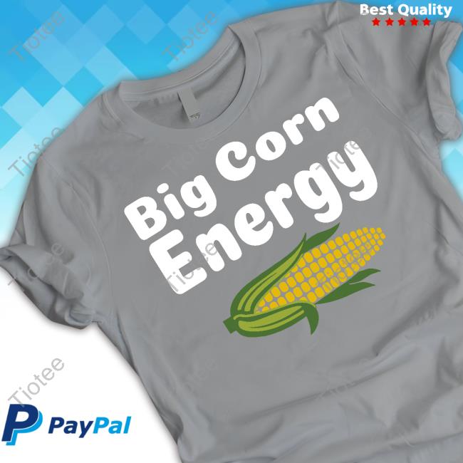Bigcornenergy Merch Big Corn Energy Tee Shirt