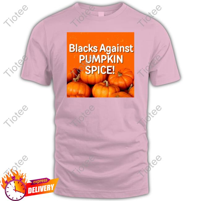 Blacks Against Pumpkin Spice Long Sleeve T-Shirt