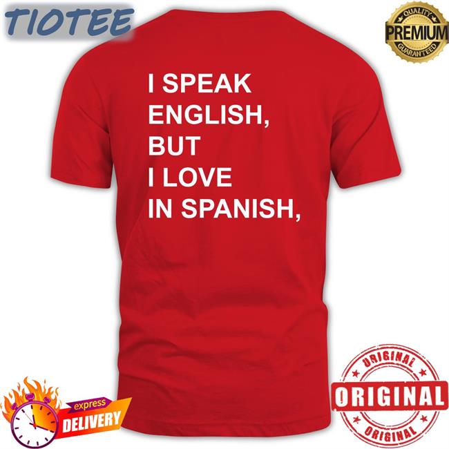 I Speak English But I Love In Spanish Hoodie