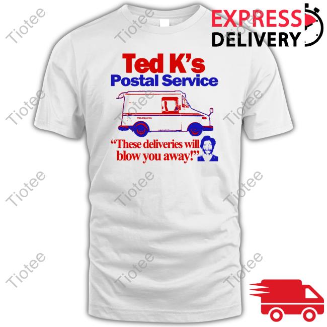 Itisbarelylegal Store Ted K's Postal Service These Deliveries Will Blow You Away Hoodie