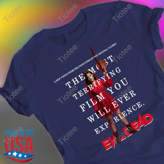The Most Terrifying Film You Will Ever Experience Evil Dead Shirt, Hoodie, Sweater, Tank Top And Long Sleeve Tee