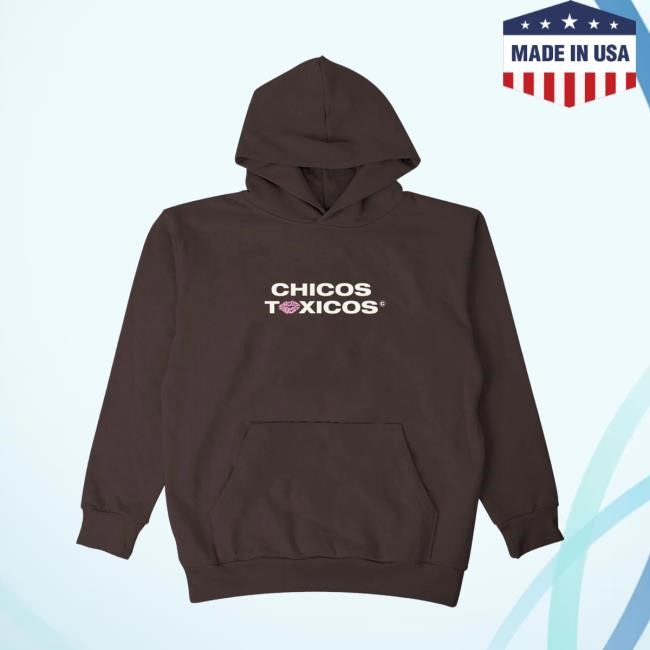 Bad B*Tches Love Toxicos Hoodie Chicos Toxico