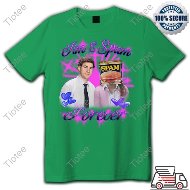 Thegoodshirts Jim And Spam Forever Shirt