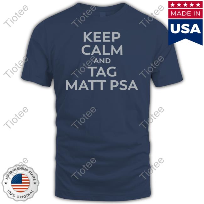 Palmetto State Arms Keep Calm And Tag Matt Psa T-Shirt