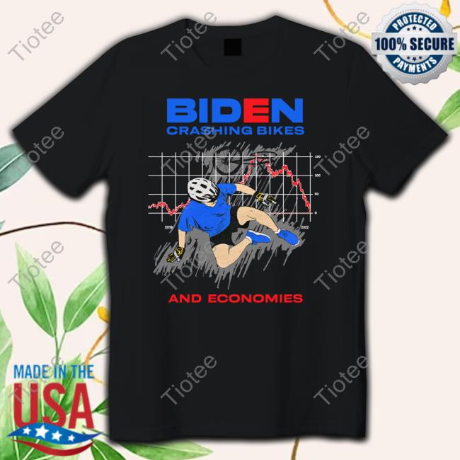 Official Biden Crashing Bikes And Economies T Shirts