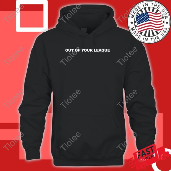 Teddy Fresh Merch Out Of Your League Hoodie
