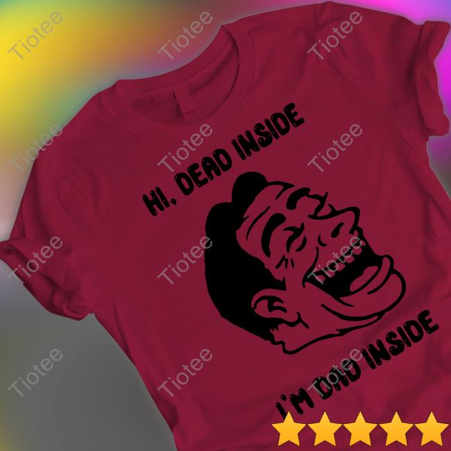 Thegoodshirts Merch Hi Dead Inside I'm Dad Inside Long Sleeve T Shirt Shirts That Go Hard