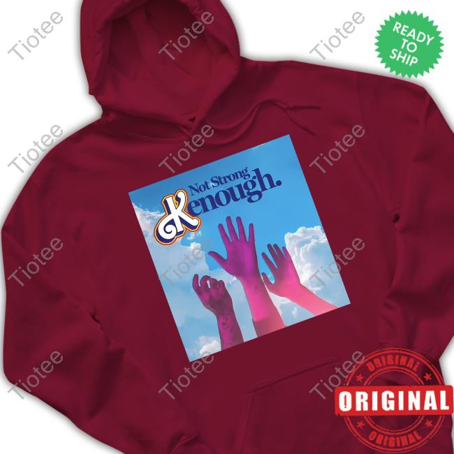 Official Not Strong Kenough Hoodie