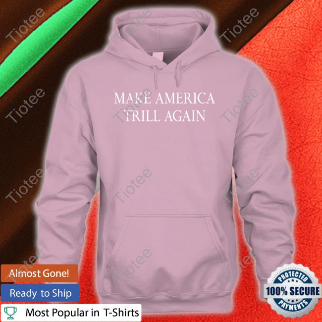 Make America Trill Again Shirt Scarface & Bun B Wearing Make America Trill Again Tee Old Head Energy