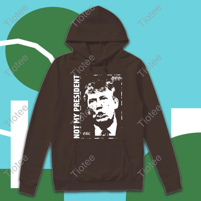 Donald Trump Not My President Gbc Long Sleeve