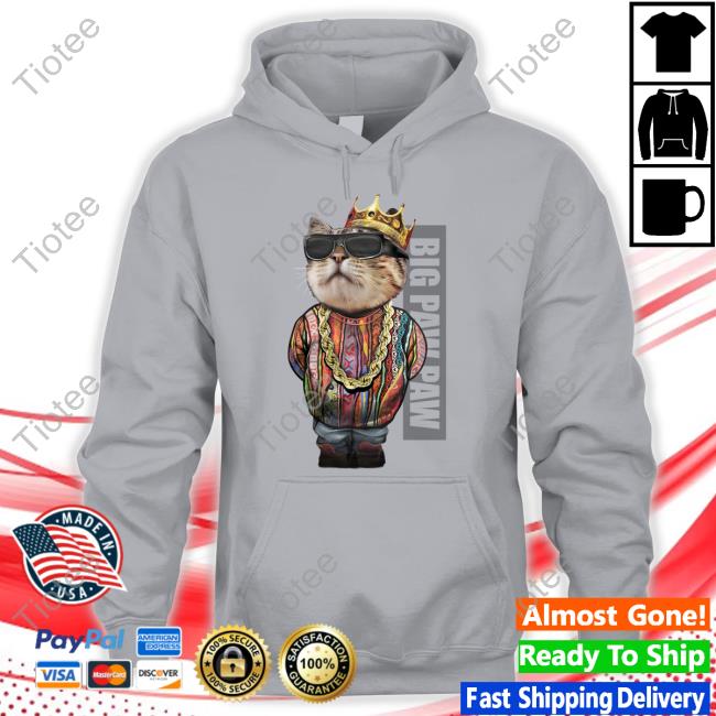 Paw Paw Cat Shirts Big Paw Paw Cat Hoodie