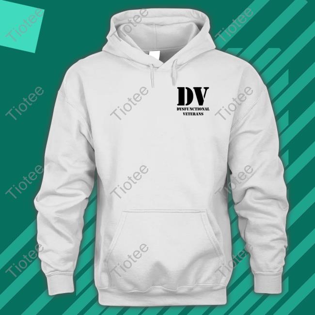Dysfunctional Veterans Shirt, T Shirt, Hoodie, Sweater, Long Sleeve T-Shirt And Tank Top Thedeplorableveteran