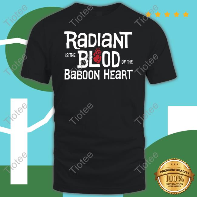 Radiant Is The Blood Of The Baboon Heart The Venture Bros Tee