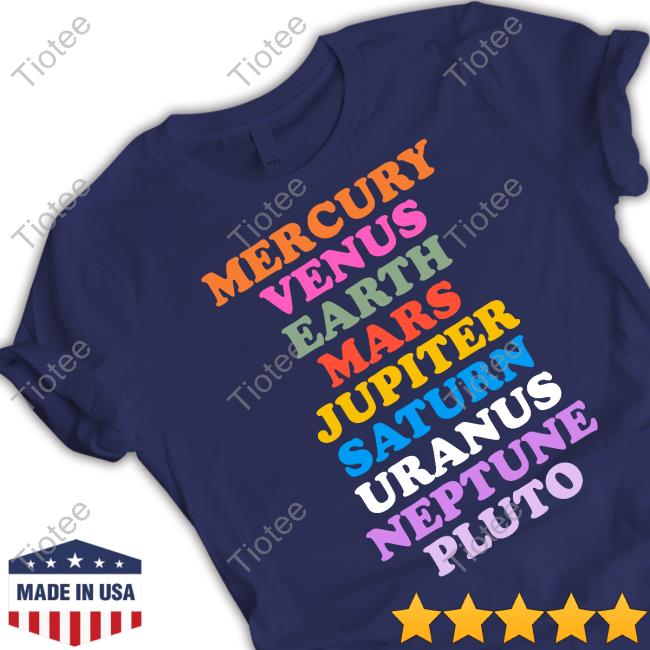 Mercury Venus Earth Mars Jupiter Saturn Uranus Neptune Pluto Shirt