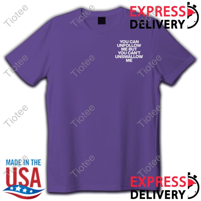 Lindafinegold Unfollow Me Shirt, T Shirt, Hoodie, Sweater, Long Sleeve T-Shirt And Tank Top