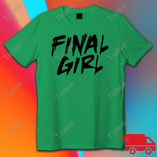 Final Girl Shirt