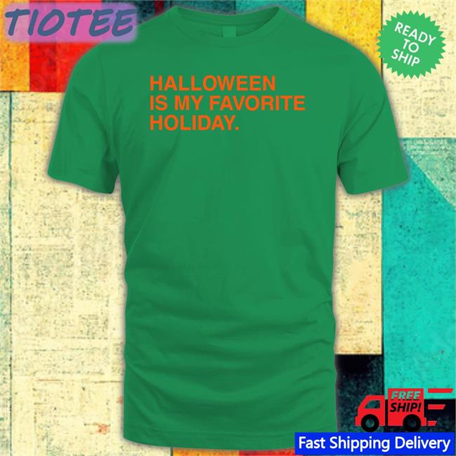 Obvious Shirts Shop Halloween Is My Favorite Holiday T-Shiirt