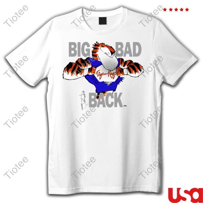 The Tiger Rags Big Bad And Back T Shirts