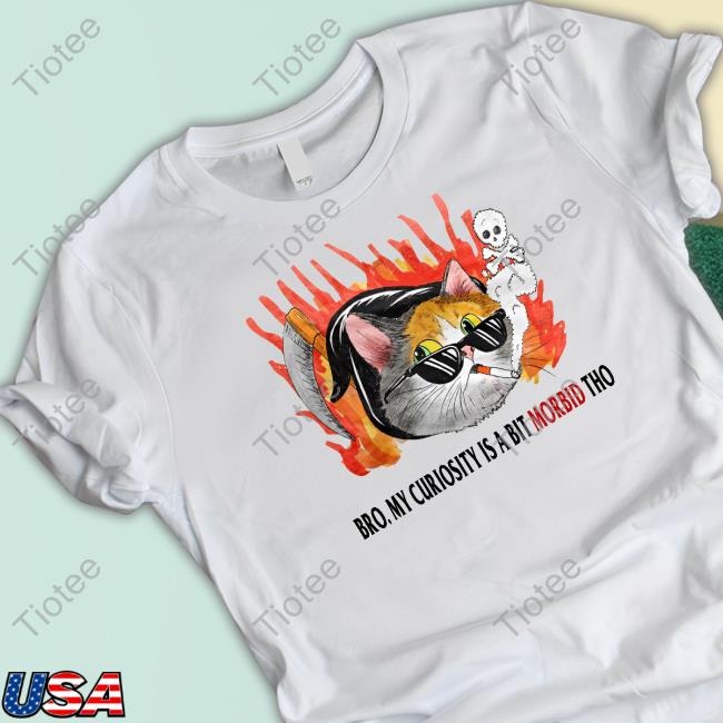 Bro, My Curiosity Is A Bit Morbid Tho Sweatshirt