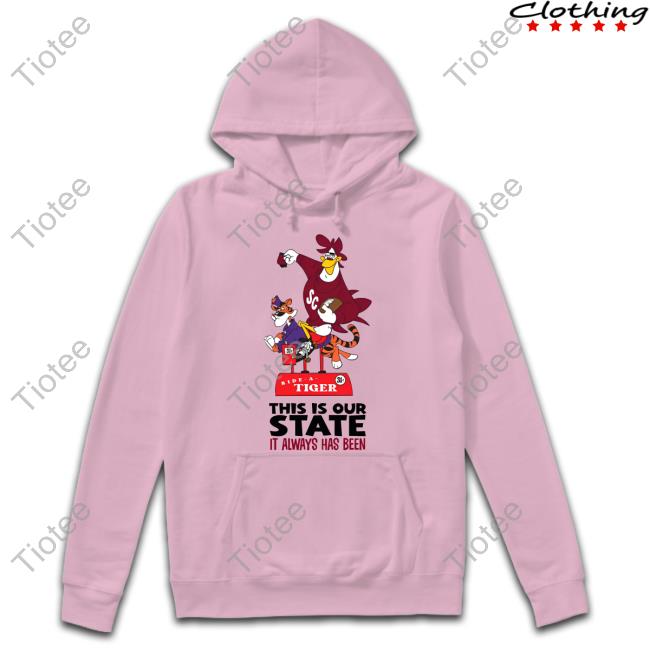Tiger This Is Our State It Always Has Been Funny T Shirt