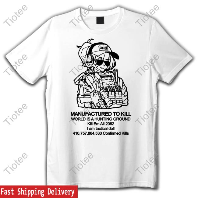 Manufactured To Kill World Is A Hunting Ground 2062 Tactical Doll Tee Shirt