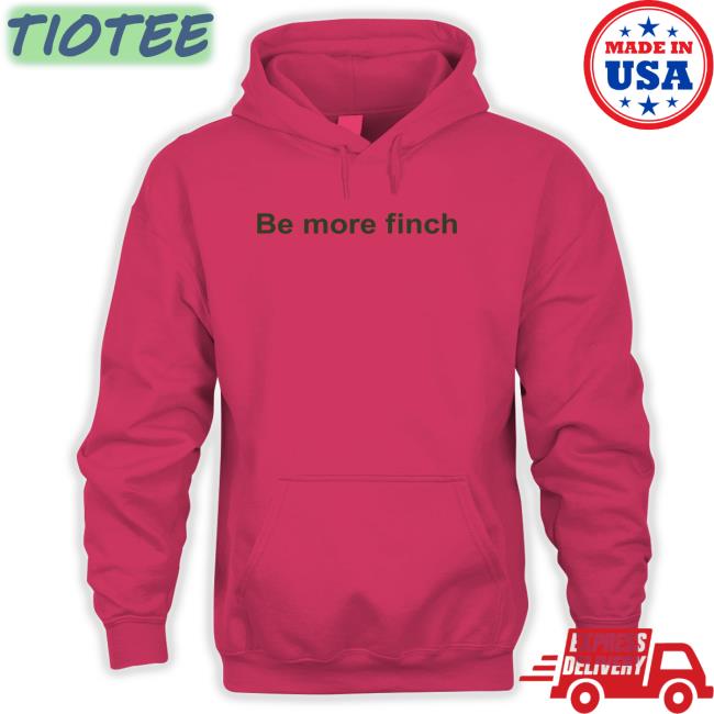 Be More Finch Tee