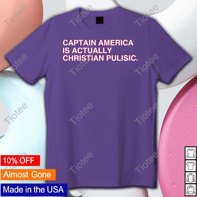 Captain America Is Actually Christian Pulisic Tee Shirt