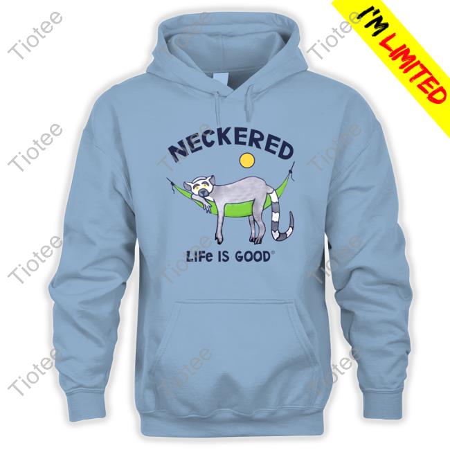 Neckered Life Is Good Hoodie Sweatshirt
