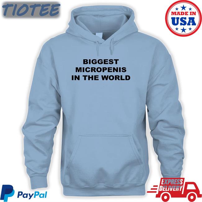 Biggest Micropenis In The World Shirt Shirtsthtgohard Shirts That Go Hard