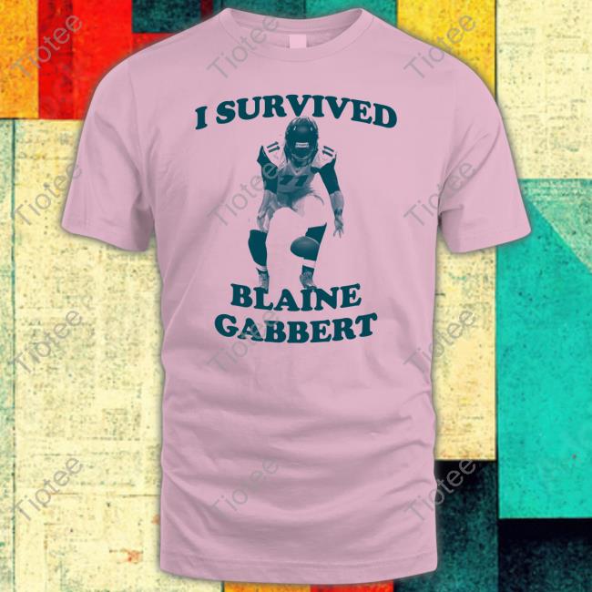 Madebytim I Survived Blaine Gabbert Shirt