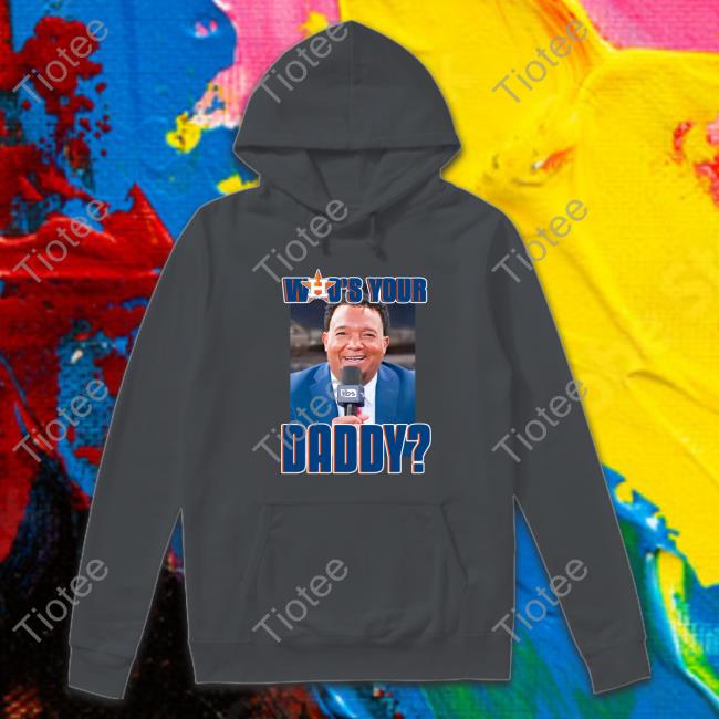 Who's Your Daddy Shirt