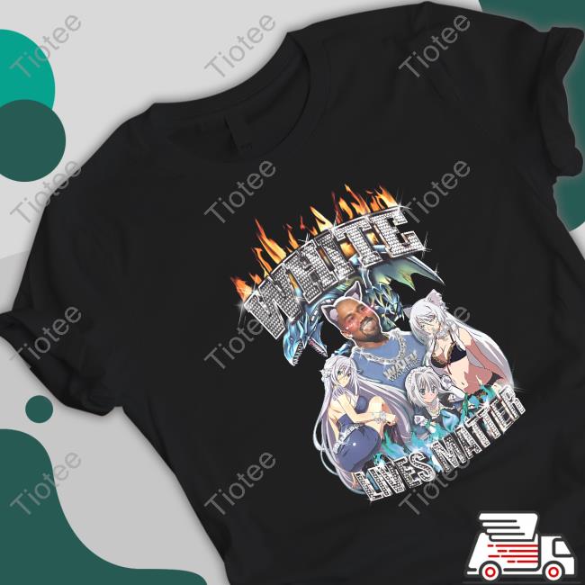 Waifu Ye White Lives Matter T Shirt