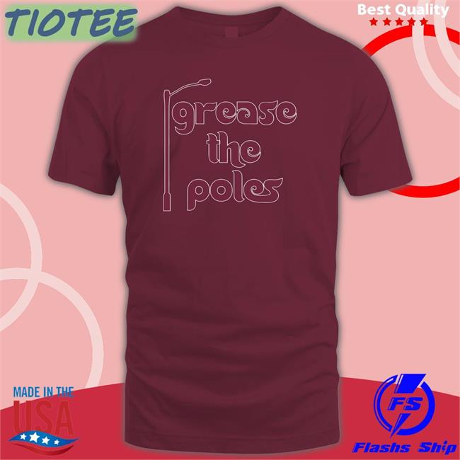 Grease The Poles Hoodies Barstool Sports Merch