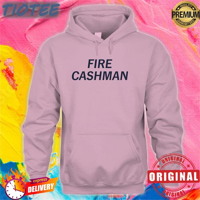 Fire Cashman New Shirt